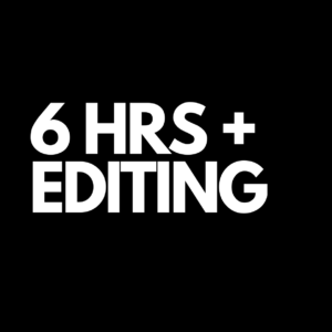 6 Hour (Filming & Editing)